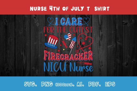 I Care for the Cutest Firecracker Nurse