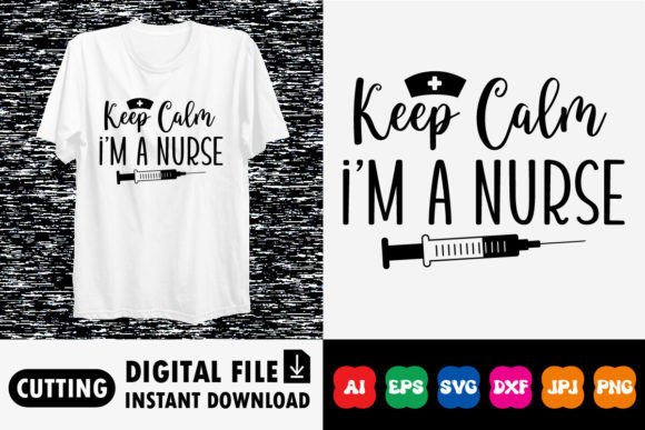 Keep Calm I’m a Nurse Shirt Design