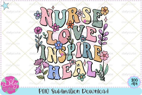 Nurse Love Inspire Heal Retro Flowers